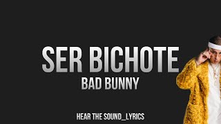 SER BICHOTE - BAD BUNNY (Letra/ Lyrics)