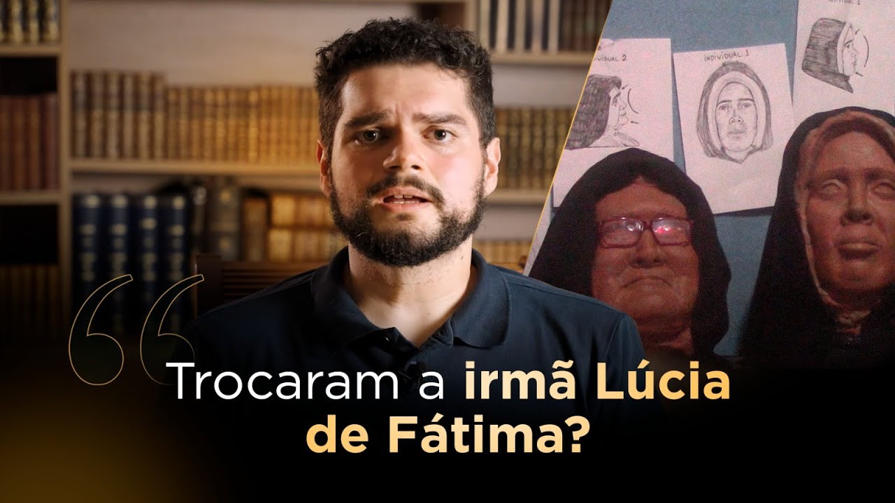 Irmã Lúcia impostora: existem evidências científicas?
