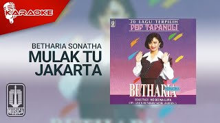 Download lagu Betharia Sonatha - Mulak Tu Jakarta ( Karaoke Video) mp3