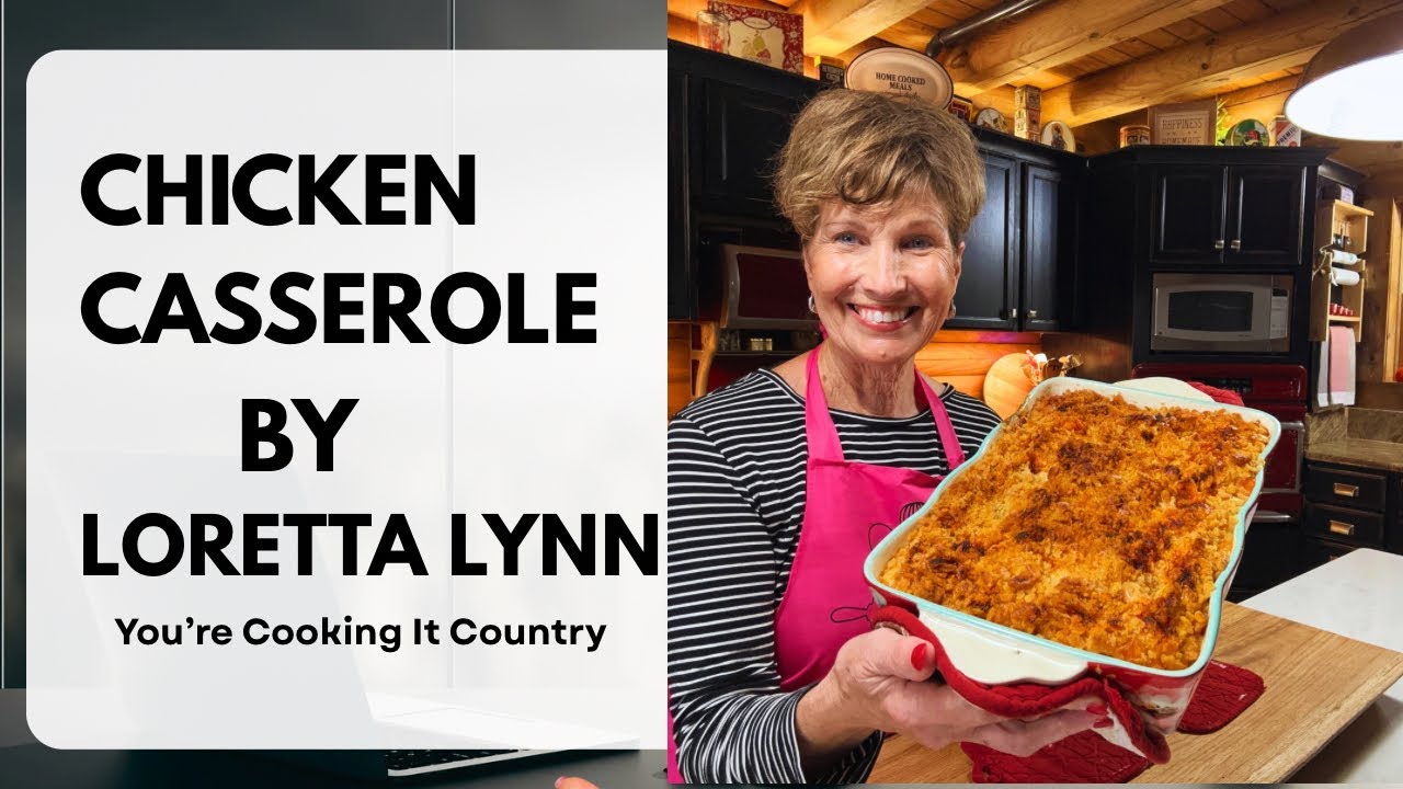 Chicken Casserole Recipe From Loretta Lynn’s Cookbook Delicious@ourforeverfarm 