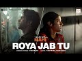 Roya Jab Tu Mr Mrs Mahi Rajkummar Rao Janhvi Kapoor Vishal Mishra Azeem Dayani