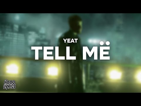 Yeat - Tell Më (Lyrics)