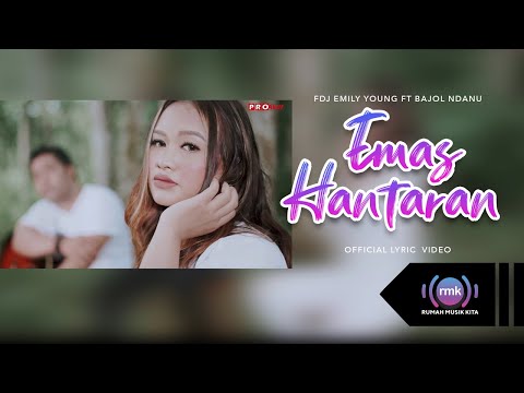 FDJ Emily Young Ft. Bajol Ndanu - Emas Hantaran (Official Lyric Video)