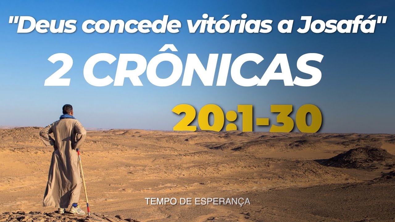 Deus concede vitórias a Josafá - 2 CRÔNICAS 20:1-30 - Leitura Bíblica