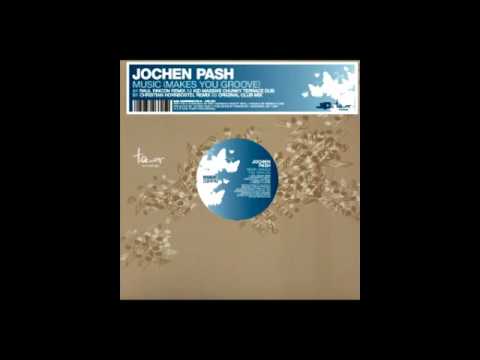 Jochen Pash -Music Makes You Groove (Christian Hornbostel Remix)