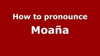 How to pronounce Moaña