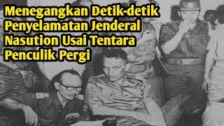Download lagu Menegangkan Detik-detik Penyelamatan Jenderal Nasution Usai Tentara Penculik Pergi mp3