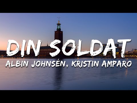 Albin Johnsén, Kristin Amparo - Din soldat (Lyrics)