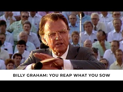 Sowing and Reaping | Billy Graham Classic Sermon