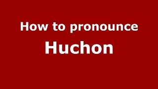 How to pronounce Huchon