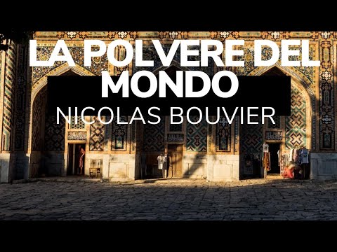 La polvere del mondo, di Nicolas Bouvier | Il libro (anche di viaggio) che più ho amato