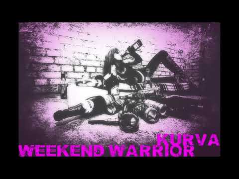 KURVA - KURVA - WEEKEND WARRIOR