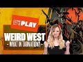 Let's Play Weird West Part 1: WEIRD WEST, WEIRDER ACCENTS - Weird West PS5 Gameplay