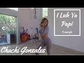 I Luh Ya Papi - JLo (Freestyle) | Chachi Gonzales