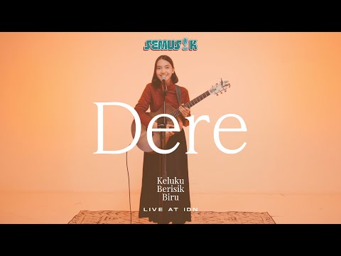 SEMUSIK: DERE - Keluku, Berisik, Biru [Live at IDN]