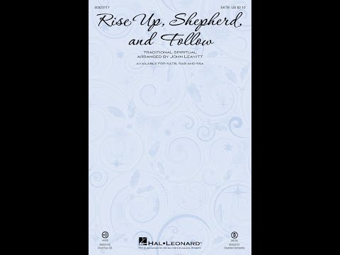 RISE UP, SHEPHERD, AND FOLLOW (SATB Choir) - arr. John Leavitt