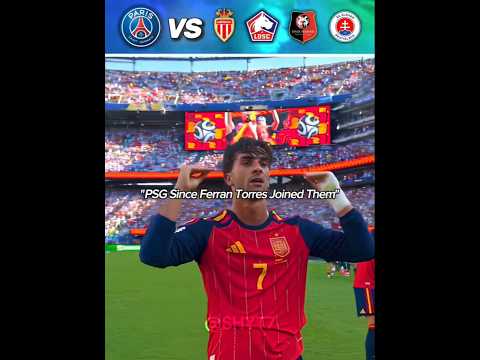 PSG Since Ferran Torres Arrived 💀