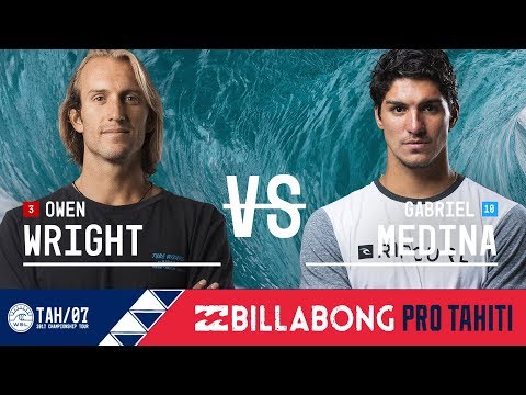 Owen Wright vs. Gabriel Medina - Quarterfinals, Heat 1 - Billabong Pro Tahiti 2017