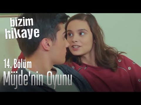 Müjde'nin oyunu - Bizim Hikaye 14. Bölüm