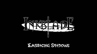 Inkblade - Embracing Shadows