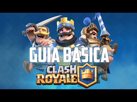 Guía básica Clash Royale