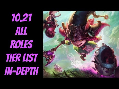 NEW 10.21 All Roles Tier List In-Depth -- League of Legends