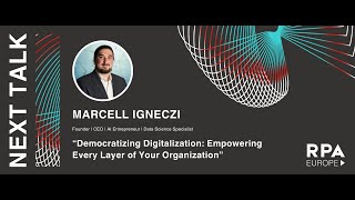 Marcell Igneczi: Democratizing Digitalization: Empowering Every Layer of Your Organization