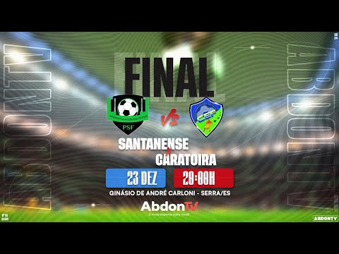 Final Copa Dalla de Futsal Adulto - Santanense x CEF - AO VIVO!