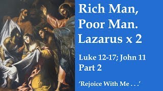 Come Follow Me LDS-  Luke 12-17, John 11 Part 2