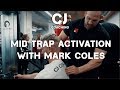 MID TRAP ACTIVATION with Mark Coles