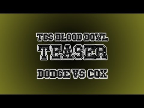 Blood Bowl Teaser: Dodge Vs Cox
