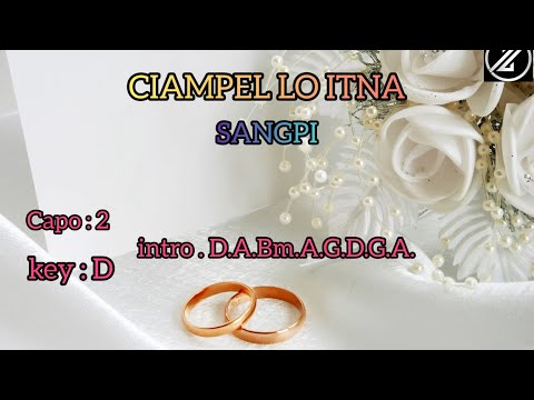SANGPI - CIAMPEL LO ITNA(CHORDS &LYRICS)