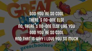 God You're So Cool Great Big God for PreSchoolers Lyric