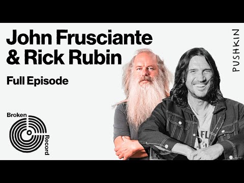 John Frusciante of the Red Hot Chili Peppers Returns, Part 3 | Broken Record (Hosted by Rick Rubin)