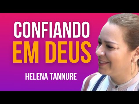 HELENA TANNURE | CONFIE EM DEUS E NÃO DESISTA