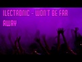 Ilectronic - Won't be far away (HQ) 