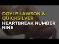 Doyle Lawson & Quicksilver - Heartbreak Number Nine (Official Audio)