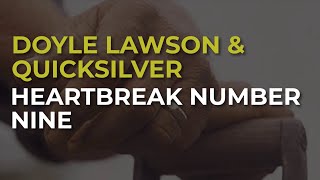 Doyle Lawson &amp; Quicksilver - Heartbreak Number Nine (Official Audio)