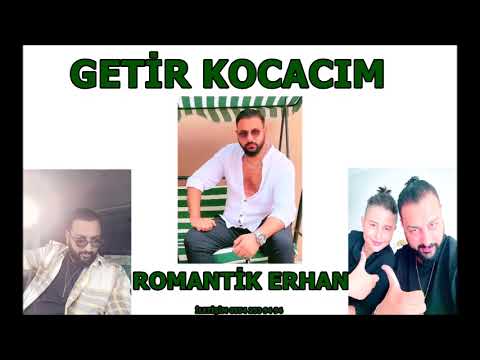 GETİR KOCACIM ROMANTİK ERHAN TİKTOK RİTİM ŞOV 2023 YENİ ROMAN HAVASI