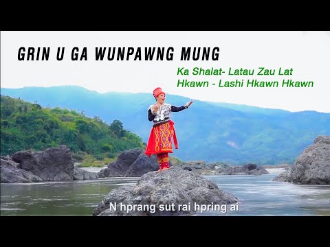 GRIN U GA WUNPAWNG MUNG - Lashi Hkawn Hkawn