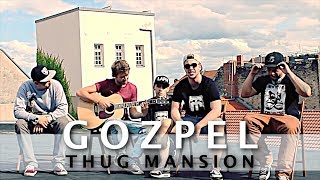 GOZPEL - Thug Mansion (Acoustic Rap Session)