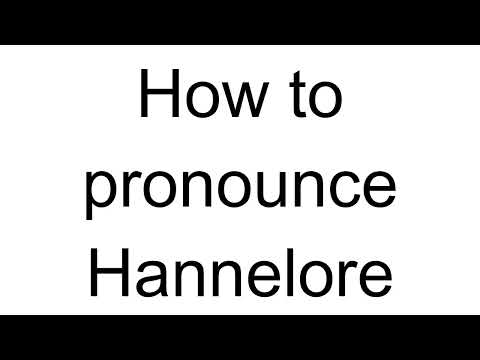 How to Pronounce Hannelore (German)