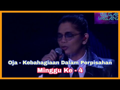 Oja - Kebahagiaan Dalam Perpisahan | Gegar Vaganza 7 | Minggu Ke - 4