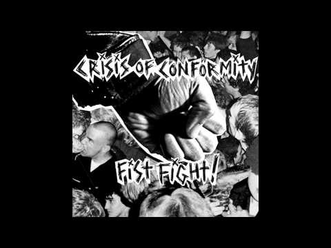 Crisis Of Conformity - Fist Fight!