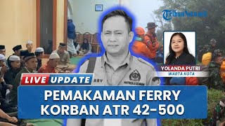 Isak Tangis Warnai Pemakaman Ferry Irawan Pegawai KKP, Korban Kecelakaan Pesawat ATR 42-500