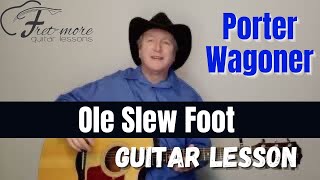 Ole Slew Foot - Porter Wagoner Guitar Lesson - Tutorial