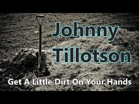 Get A Little Dirt On Your Hands - Johnny Tillotson