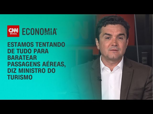 Estamos tentando de tudo para baratear passagens aéreas, diz ministro do Turismo | LIVE CNN