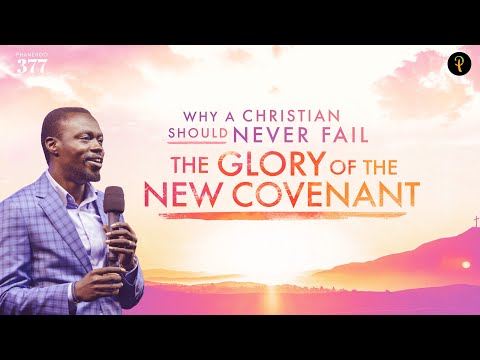 Why A Christian Should Never Fail — The Glory Of The New Covenant | Phaneroo 377 I Ap. Grace Lubega