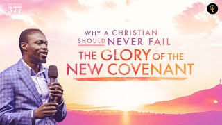 Why A Christian Should Never Fail — The Glory Of The New Covenant | Phaneroo 377 I Ap. Grace Lubega